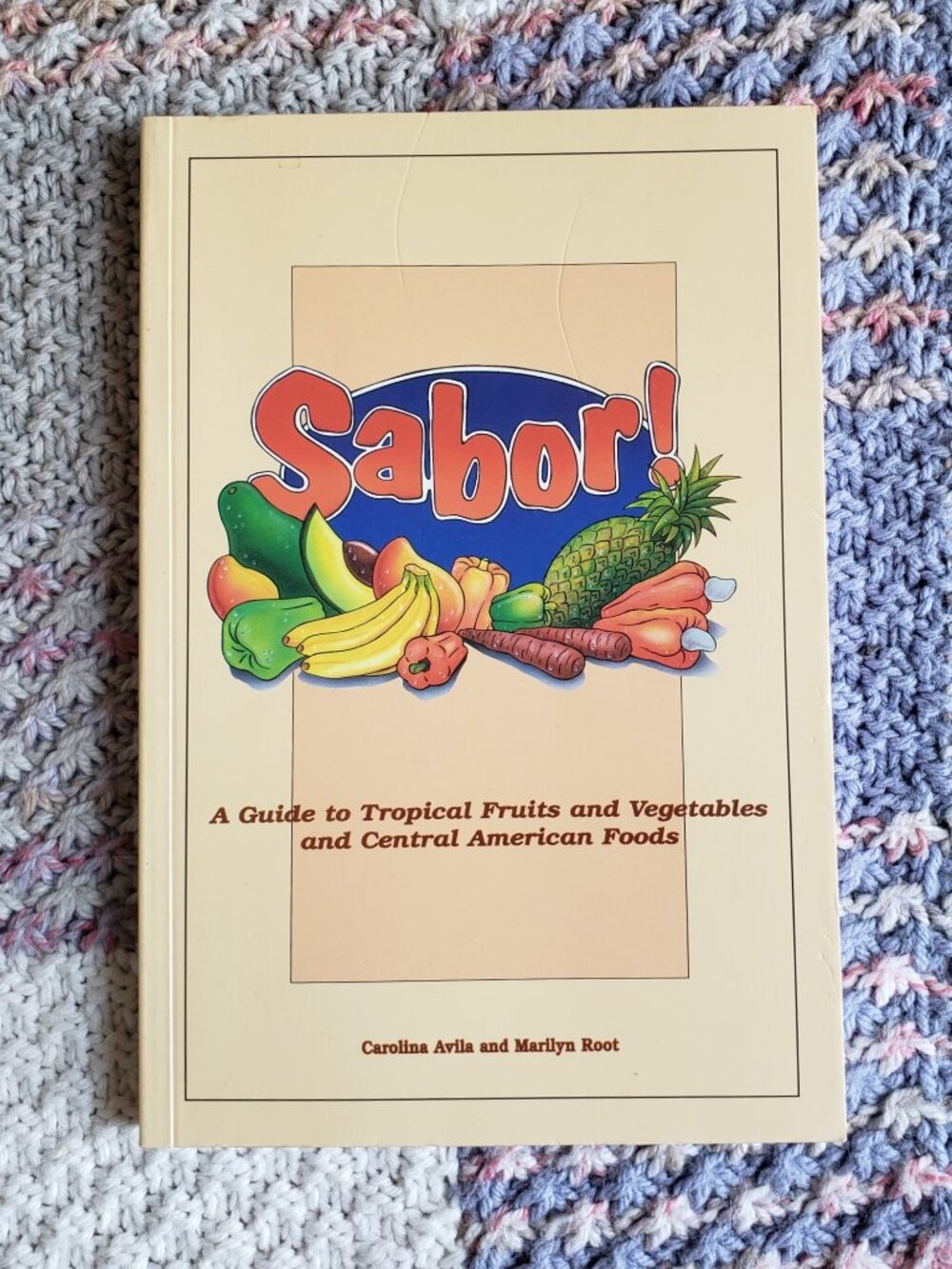 SABOUR! A Guide to Tropical Fruits and Vegetables and Central American Food